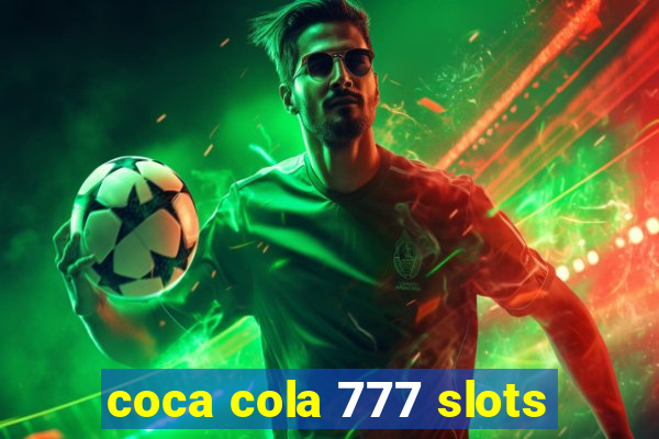 coca cola 777 slots